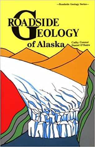 Roadside Geology of Alaska - Book