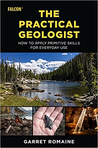 The Practical Geologist: How to apply primitive skills for everyday use